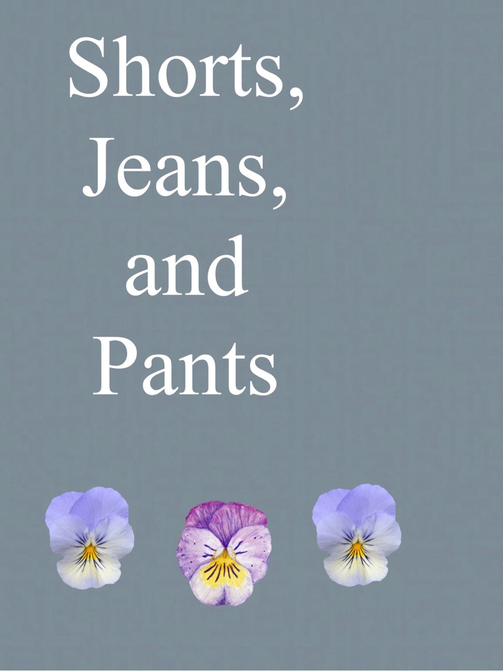 Shorts, Jeans, and Pants